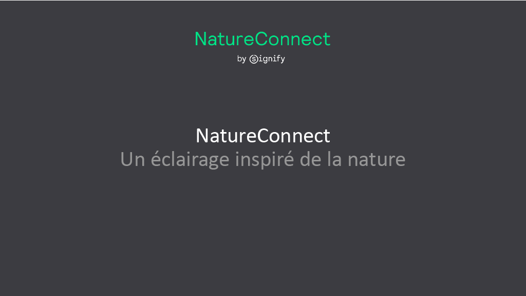 SIGNIFY NATURE CONNECT - L'éclairage centré sur l'humain